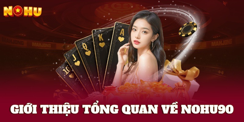 Giới thiệu tổng quan về nhà cái nohu